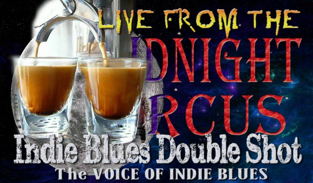 LIVE from the Midnight Circus Indie Blues Double Shot June 2024 #2