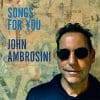 John Ambrosini  SONGS FOR YOU