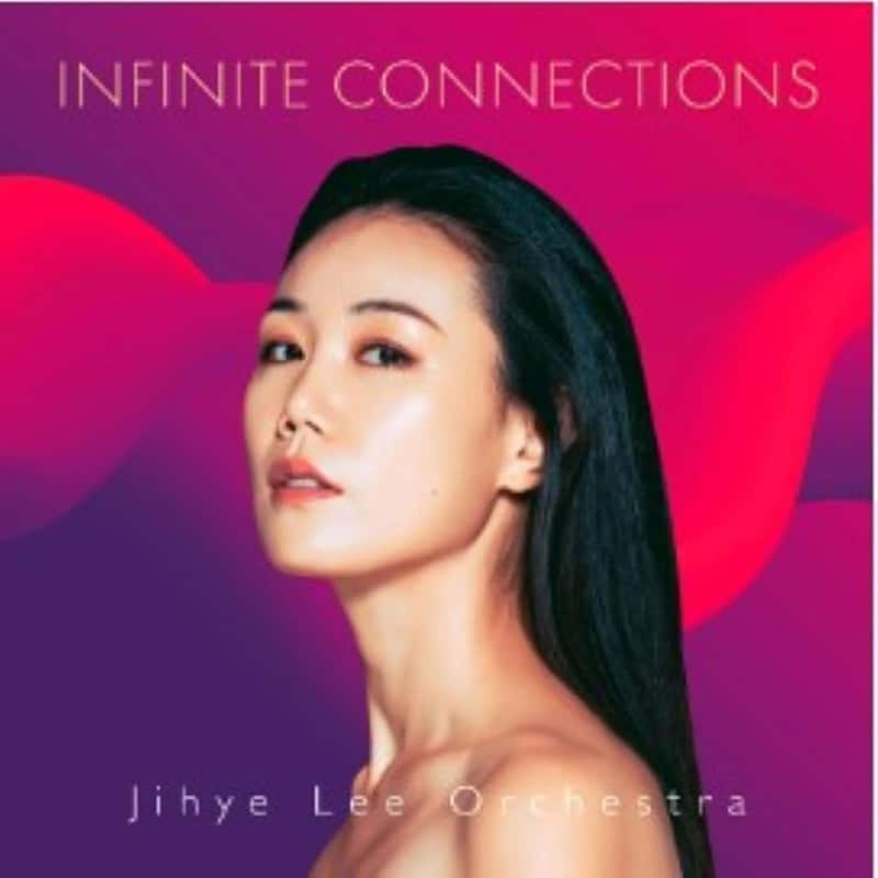 Jihye Lee Orchestra  INFINITE CONNECTIONS