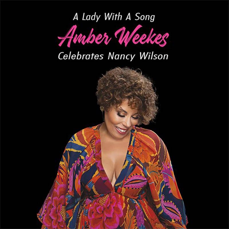 AMBER-WEEKES-A-LADY-WITH-A-SONG-AMBER-WEEKES-CELEBRATES-NANCY-WILSON