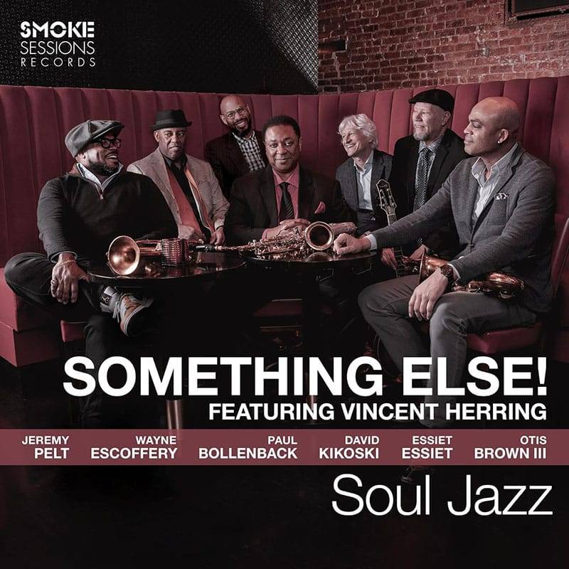 Something Else!  Soul Jazz Featuring Vincent Herring
