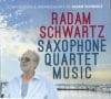 Radam Schwartz Saxophone Quartet Music