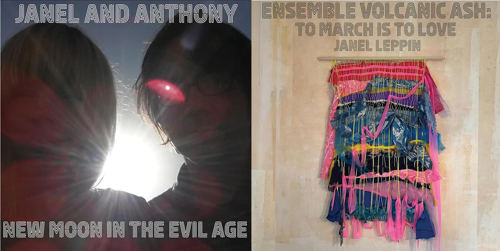Janel and Anthony  New Moon in the Evil Age - Janel Leppin’s Ensemble Volcanic Ash  To March is to Love