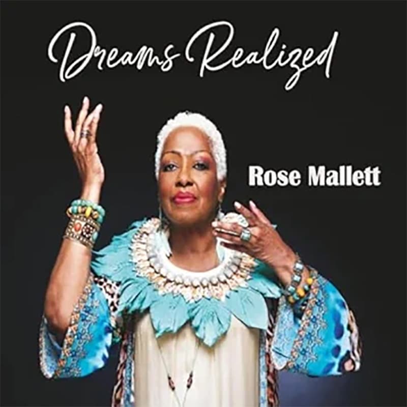 Rose Mallett  DREAMS REALIZED