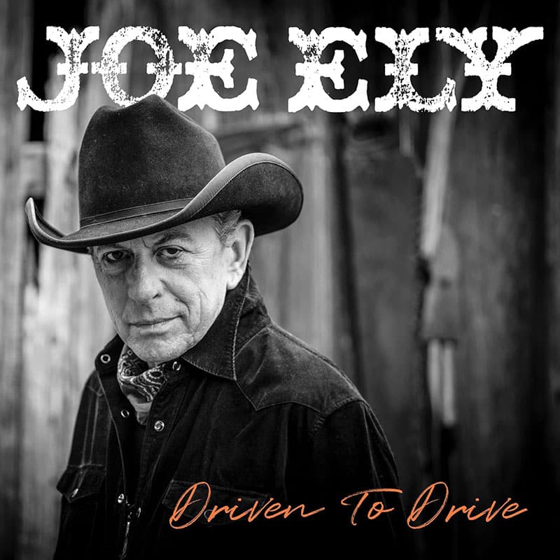 Joe Ely  Driven to Drive