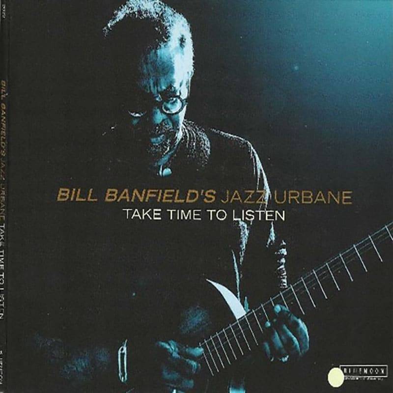 Bill Banfield's Jazz Urbane  TAKE TIME TO LISTEN