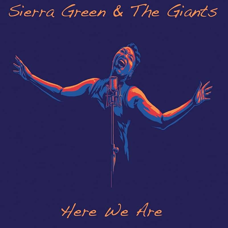 Sierra Green & The Giants  Here We Are