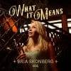 Bria Skonberg  WHAT IT MEANS