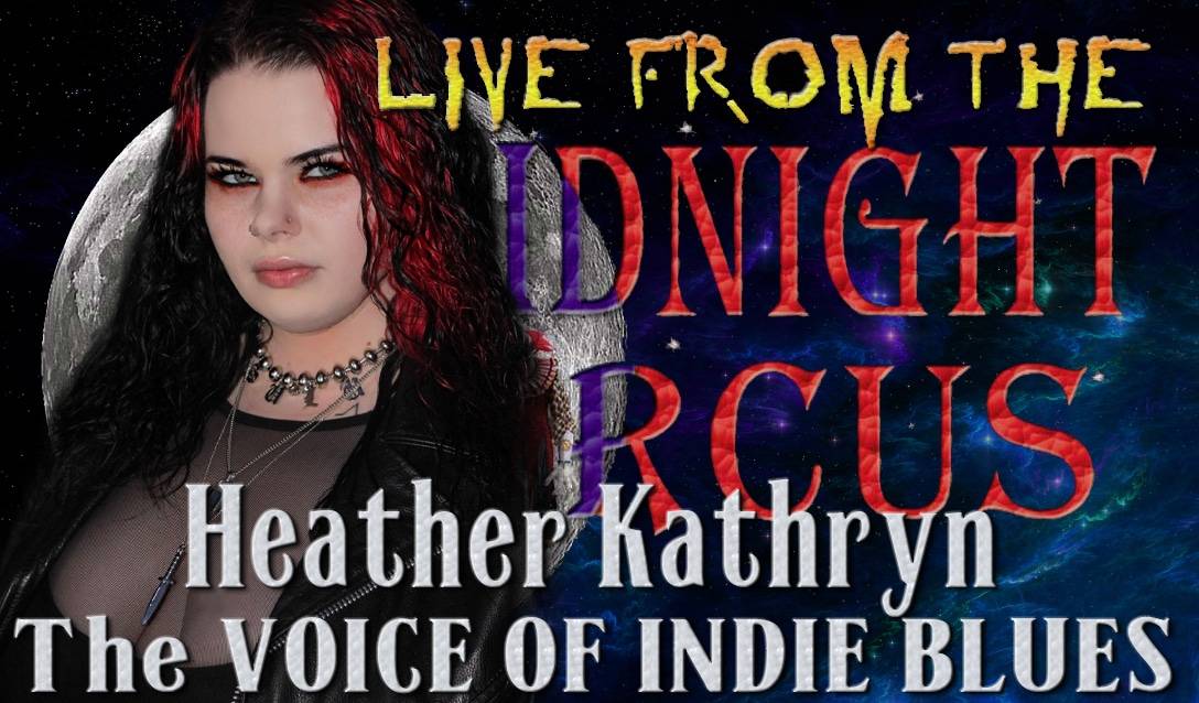 LIVE from the Midnight Circus Featuring Heather Kathryn