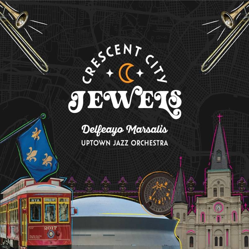 Delfeayo Marshalis Uptown Jazz Orchestra  CRESCENT CITY JEWELS