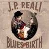 J.P. Reali  Blues Since Birth