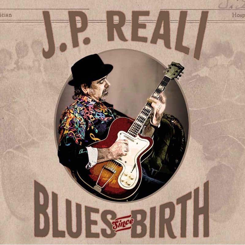 J.P. Reali  Blues Since Birth