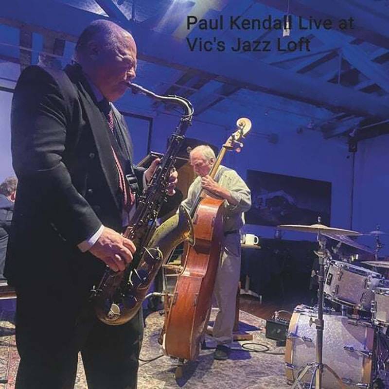 Paul Kendall  LIVE AT VIC’S JAZZ LOFT