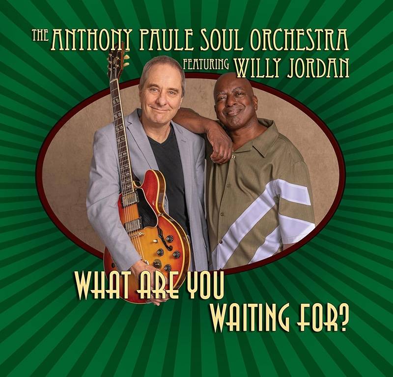 The Anthony Paule Soul Orchestra  What are You Waiting For