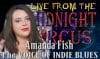 LIVE from the Midnight Circus Featuring Amanda Fish