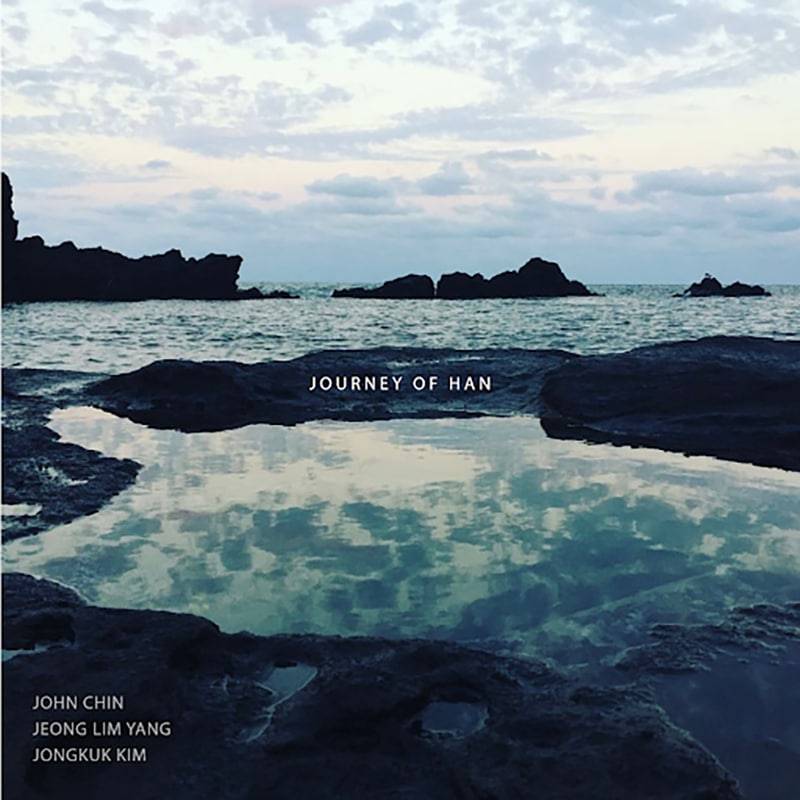 John Chin, Jeong Lim Yang, Jongkuk Kum  JOURNEY OF HAN