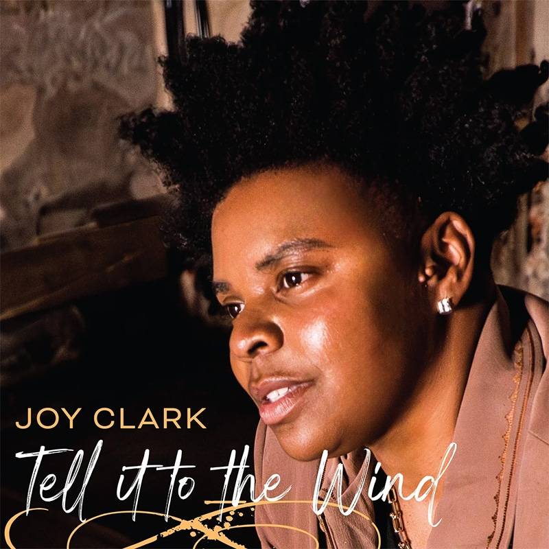 Joy Clark  Tell It to the Wind