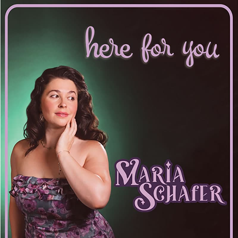 Maria Schafer  HERE FOR YOU