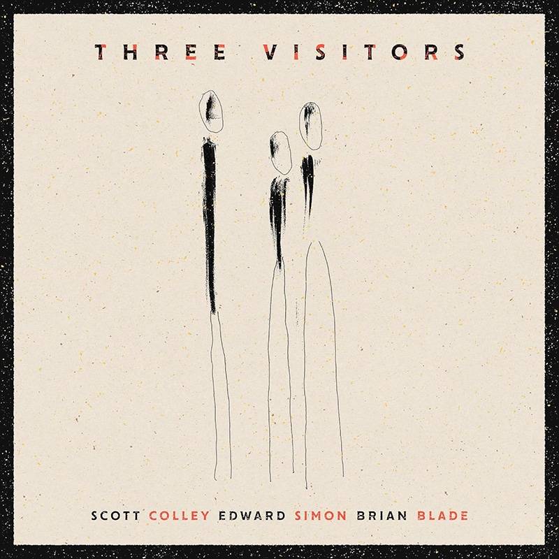 Scott Colley Edward Simon Brian Blade  THREE VISITORS