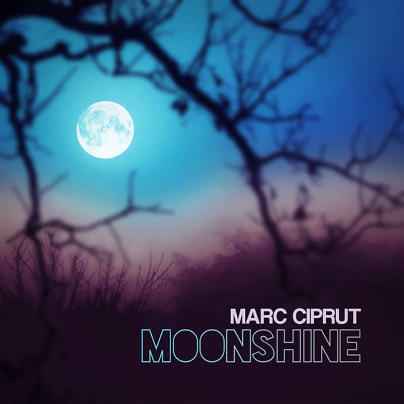 Marc Ciprut  MOONSHINE