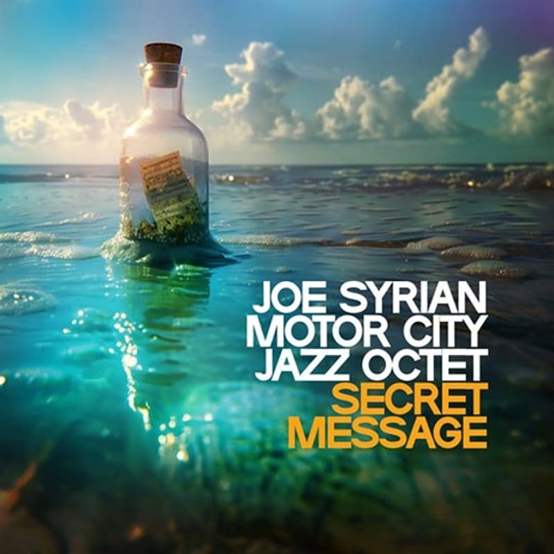 Joe Syrian Motor City Jazz Octet  SECRET MESSAGE