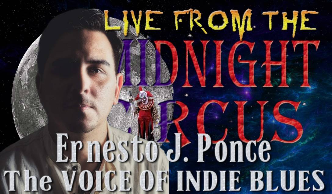 LIVE from the Midnight Circus Featuring Ernesto J Ponce