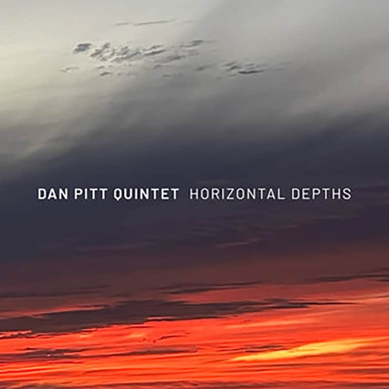 Dan Pitt Quintet  HORIZONTAL DEPTHS