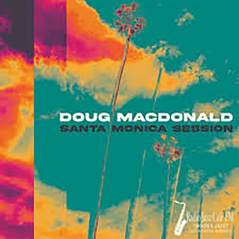 Doug MacDonald  SANTA MONICA SESSION