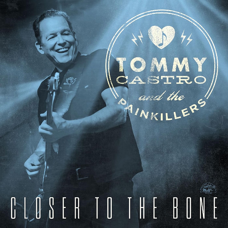 Tommy Castro & The Painkillers  Closer to the Bone