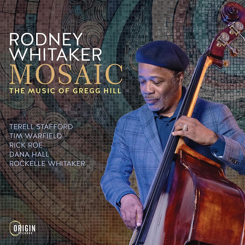 Rodney Whitaker  Mosaic: the Music of Gregg Hill