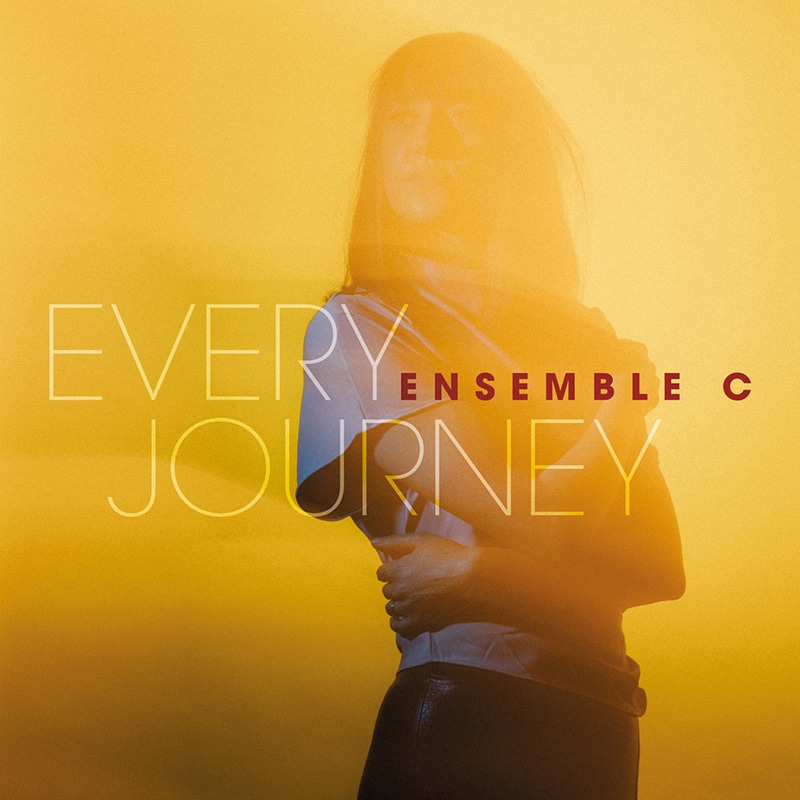 Ensemble C EVERY JOURNEY