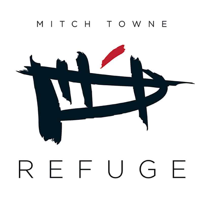 Mitch Towne  REFUGE